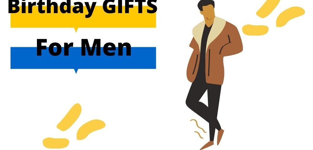 best birthday gifts for men