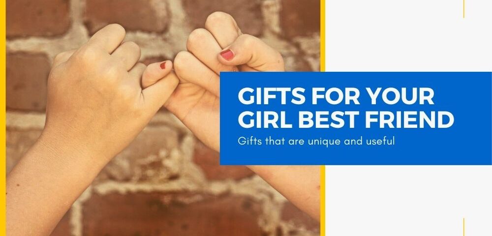 birthday gifts for girl best friend
