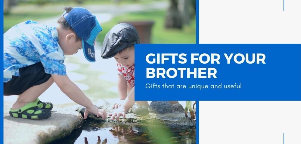 Gifts for brothers