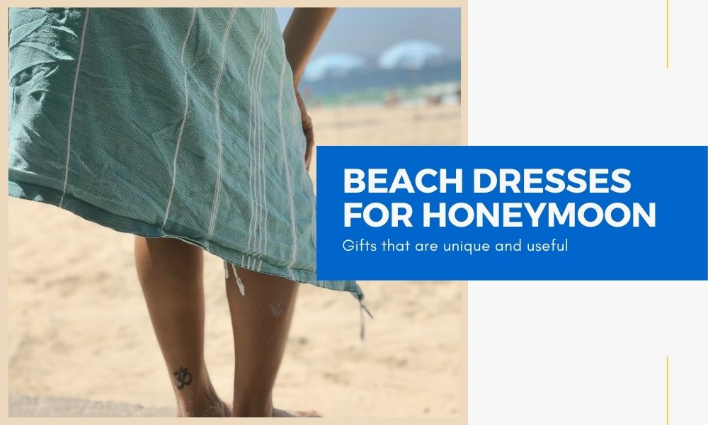 beach dress for honeymoon